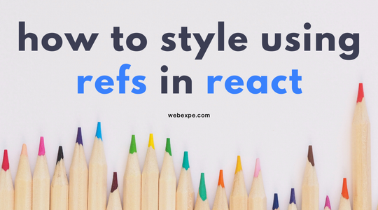 Learn useRef hook and how to use ref to style in react | React Hooks.