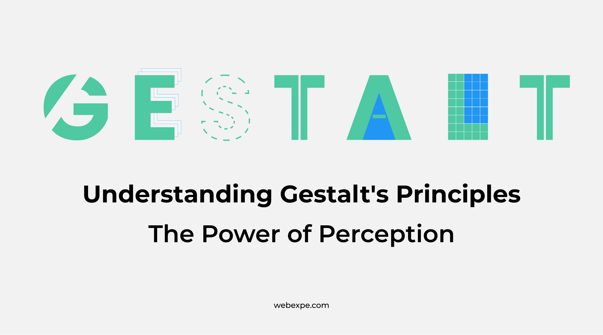 Understanding Gestalt's Principles & The Power of Perception.