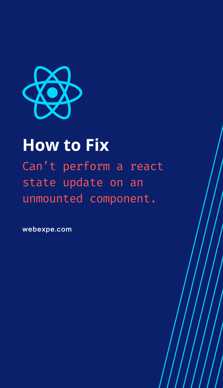 How To Fix Error: Can'T Perform A React State Update On An Unmounted  Component | Web Expe | Rupali Yadav | Story